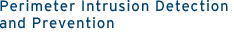 Perimeter Intrusion Detection and Prevention